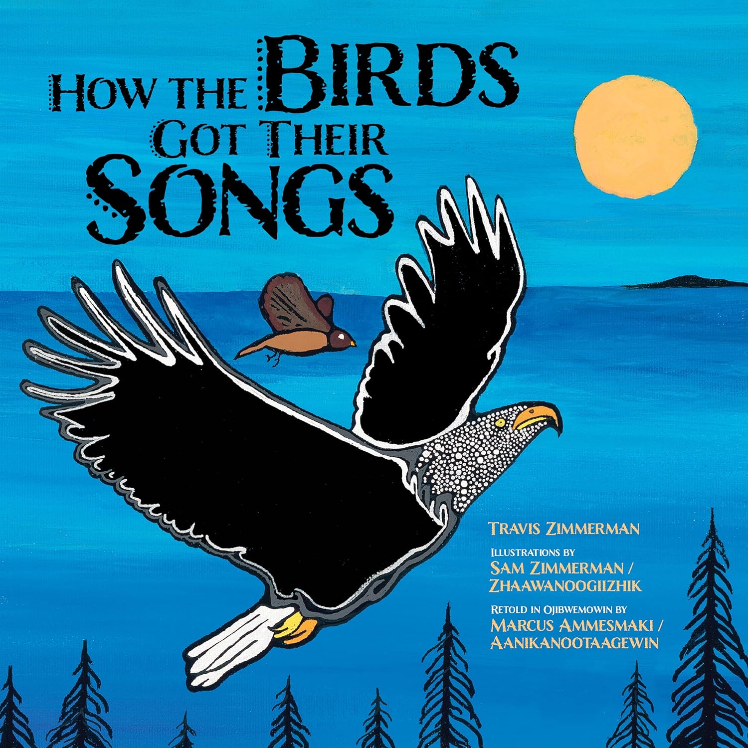 How the Birds Got Their Songs by Travis Zimmerman – Birchbark Books