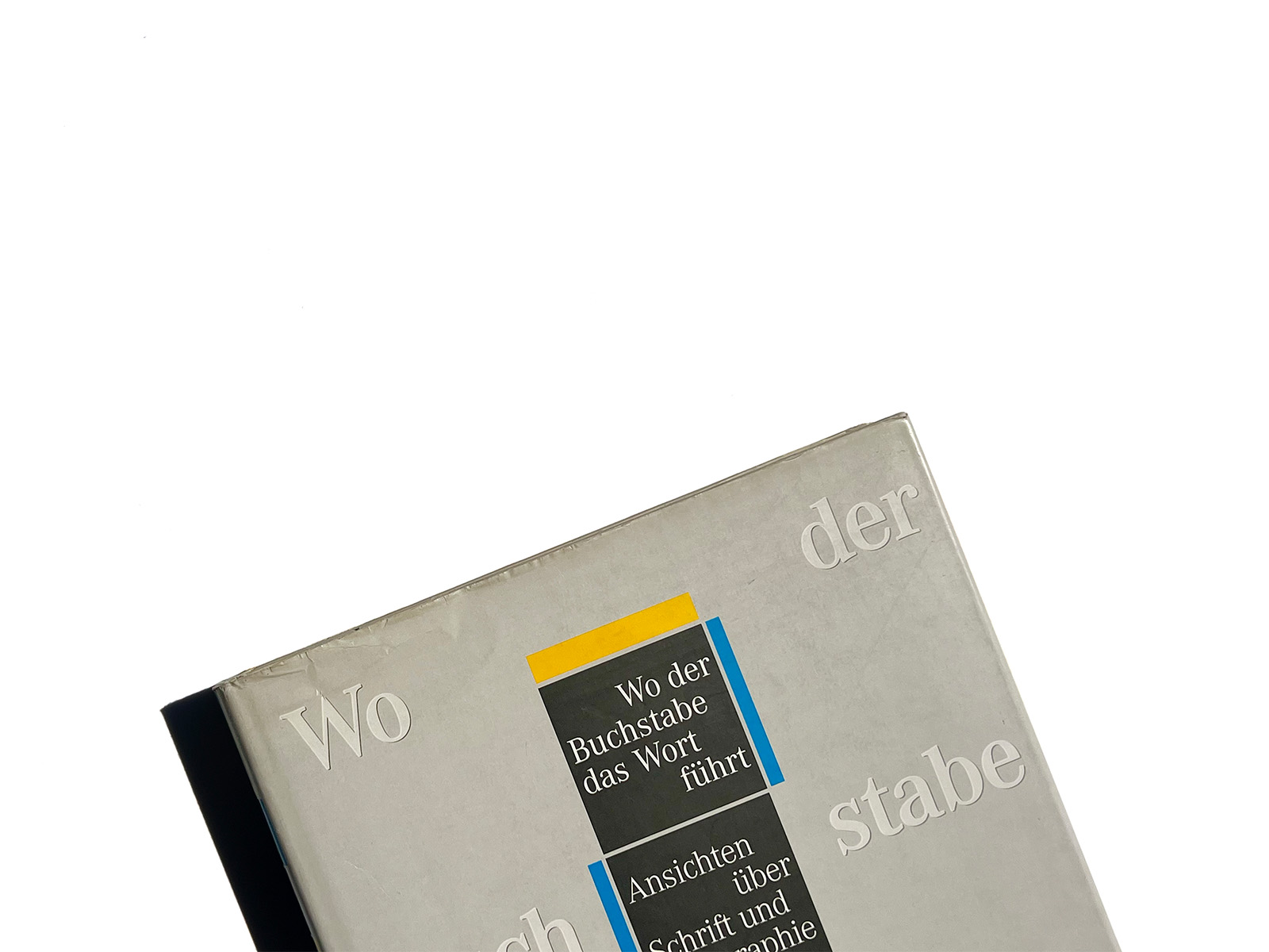 Wo der Buchstabe das Wort fuhrt: Ansichten über Schrift und