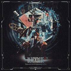 bLACKbLUE【初回生産限定盤】 | SawanoHiroyuki[nZk] | ソニー