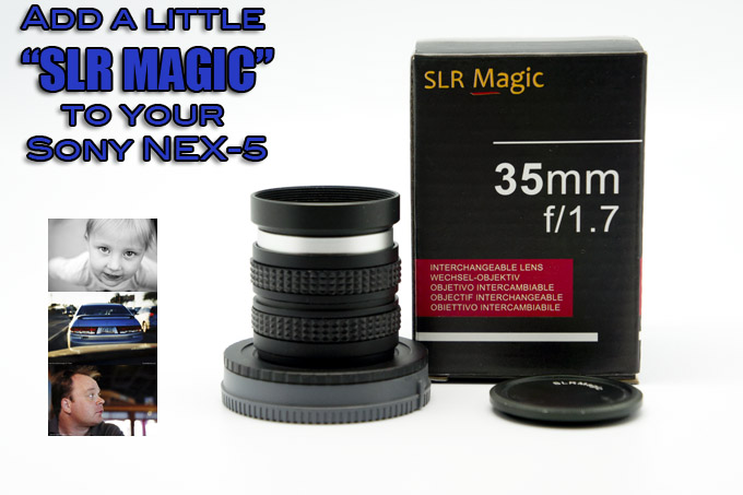 SLR Magic 35 1.7 Lens review on the Sony NEX-5 | Steve Huff Hi-Fi