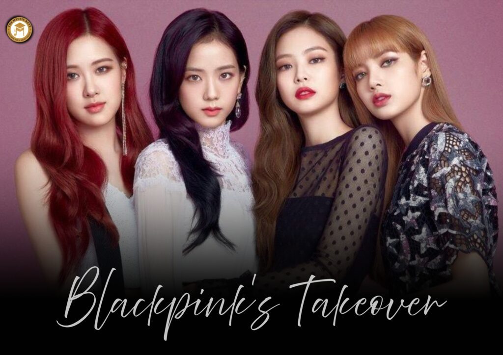 Blackpink Takeover | How K-Pop's Queens Conquered the World