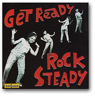 GET READY ROCK STEADY