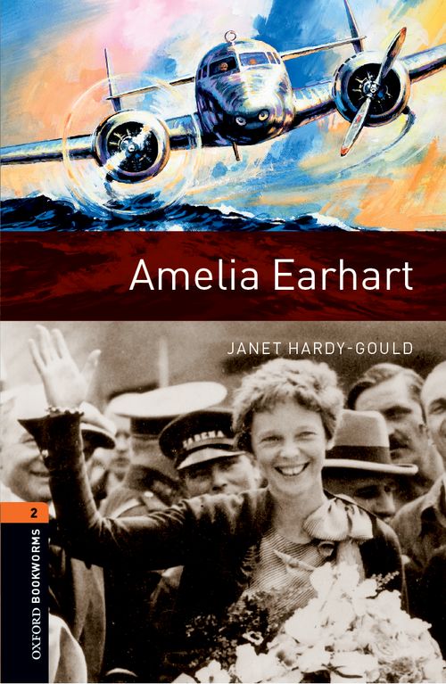 Oxford Bookworms Library Level 2: Amelia Earhart | Oxford