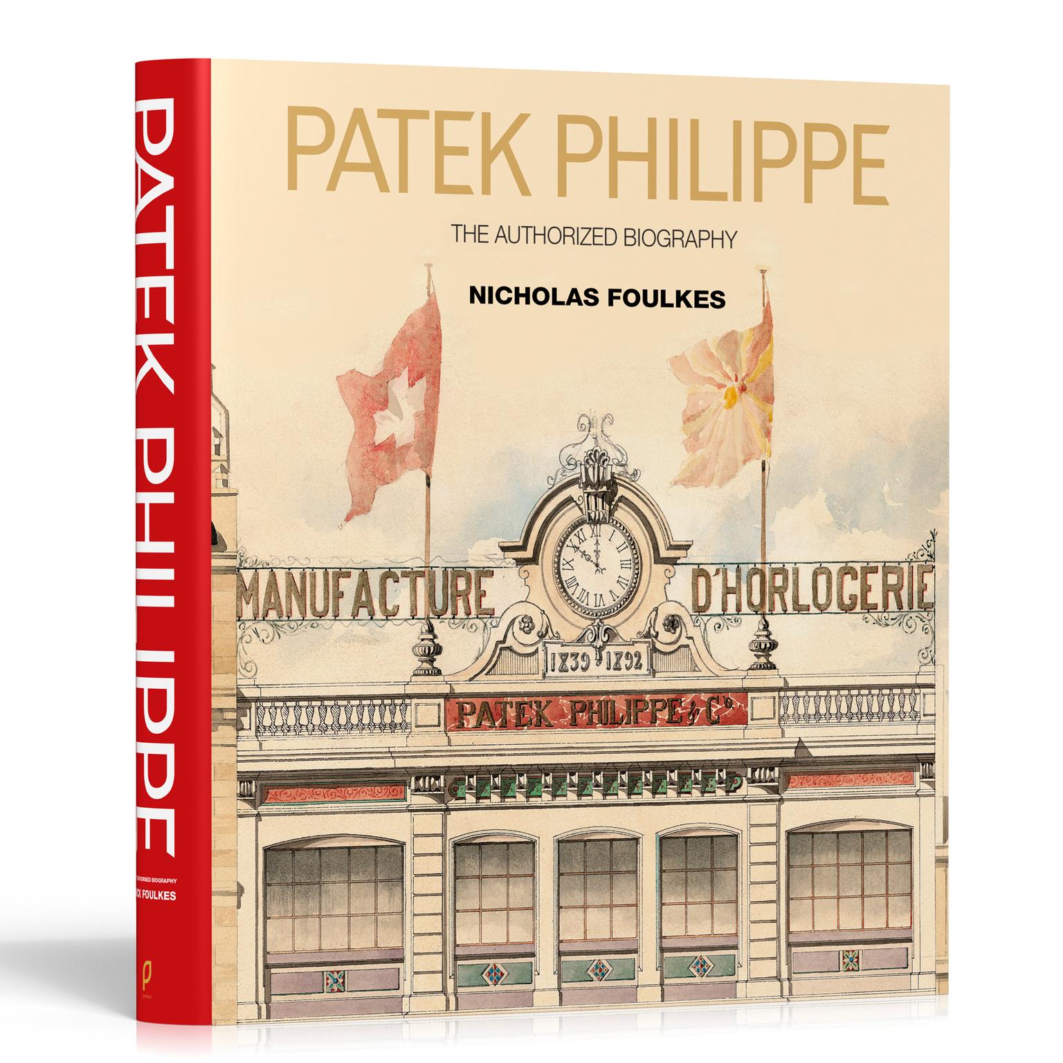 Patek Philippe: The Authorized Biography | Patek Philippe | The