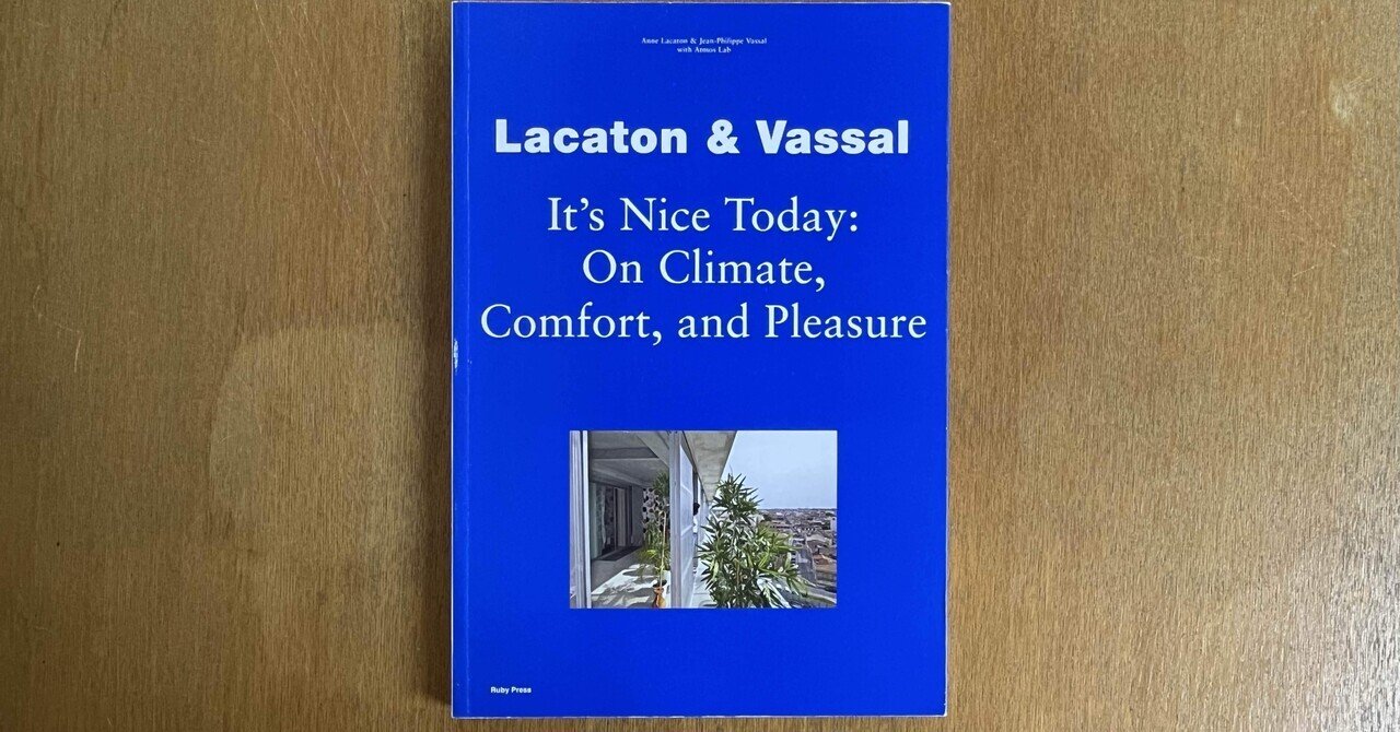 Lacaton & Vassal - It's Nice Today: On Climate, Comfort and
