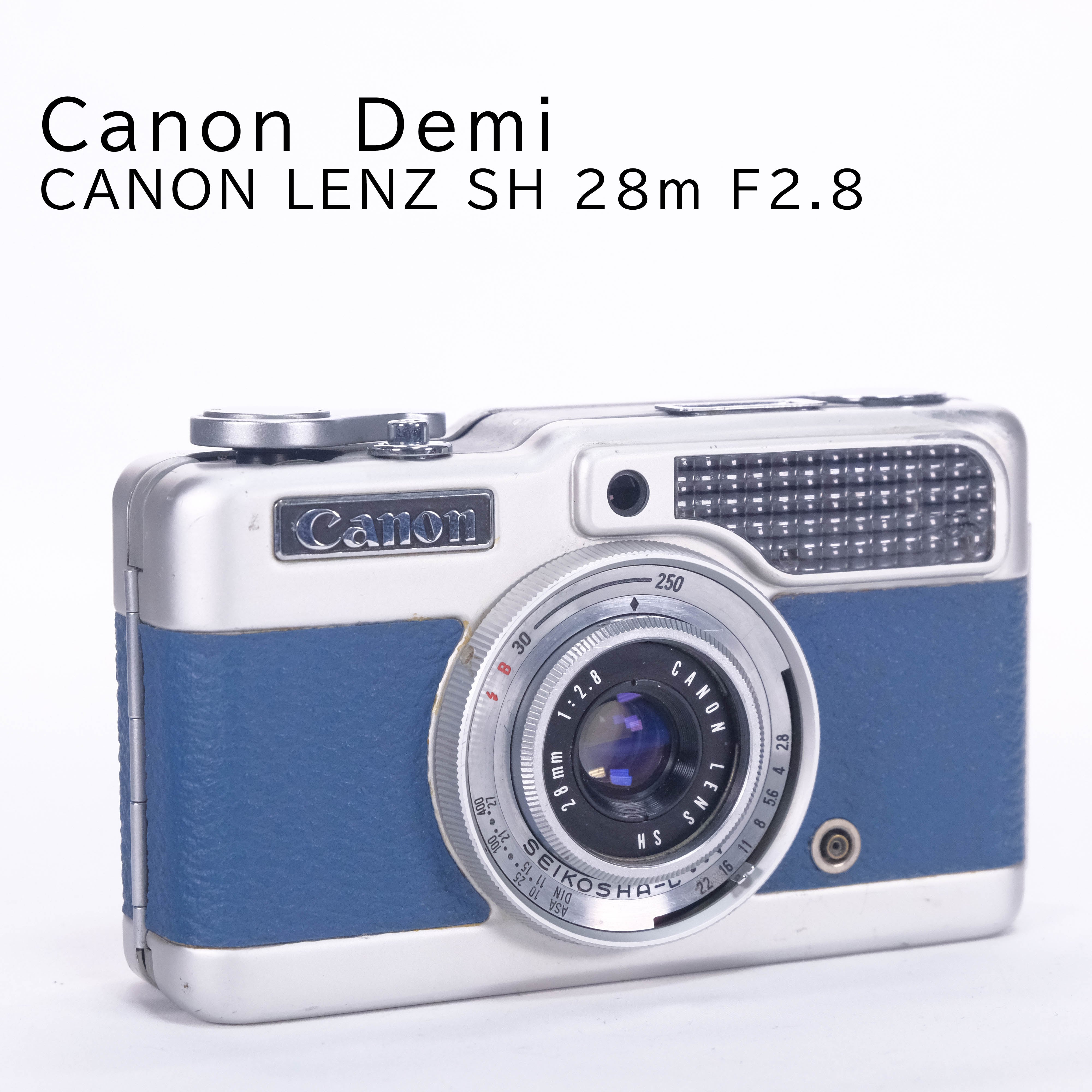 Canon Demi 青 ブルー CANON LENZ SH 28mm F2.8【並品】 | まるやまカメラ