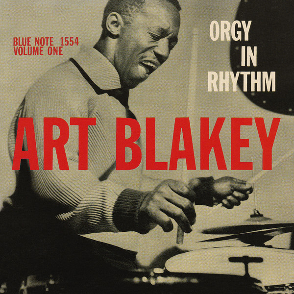 Art Blakey - Orgy In Rhythm Vol. 1&2 (Blue Note) 1957」時代を
