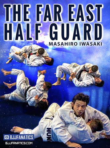 Far East Half Guard by Masahiro Iwasaki – BJJ Fanatics