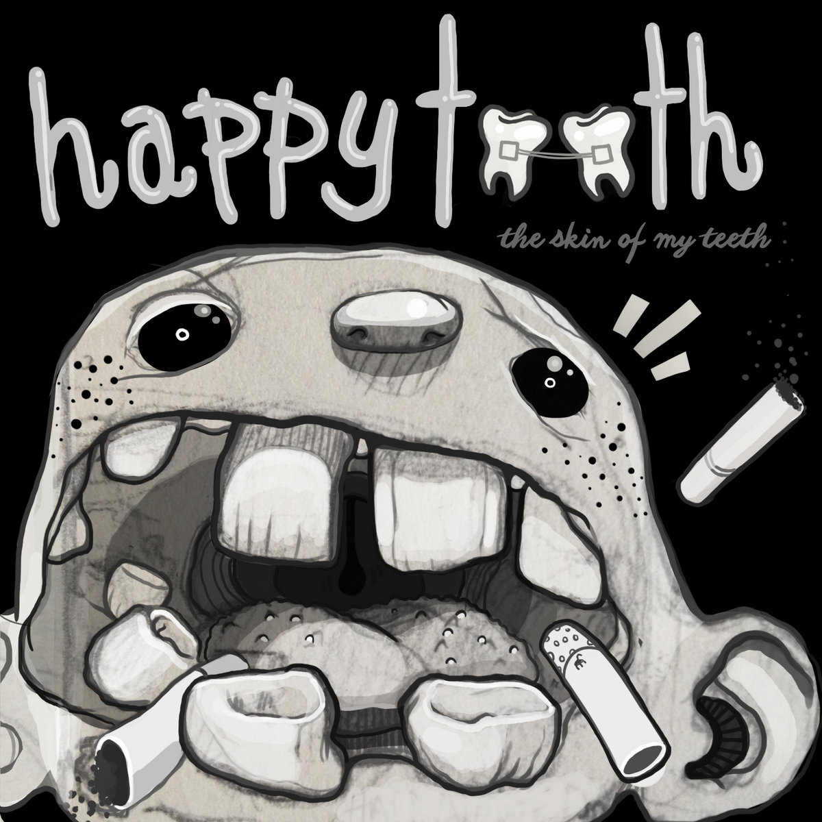 The Skin Of My Teeth | Happy Tooth