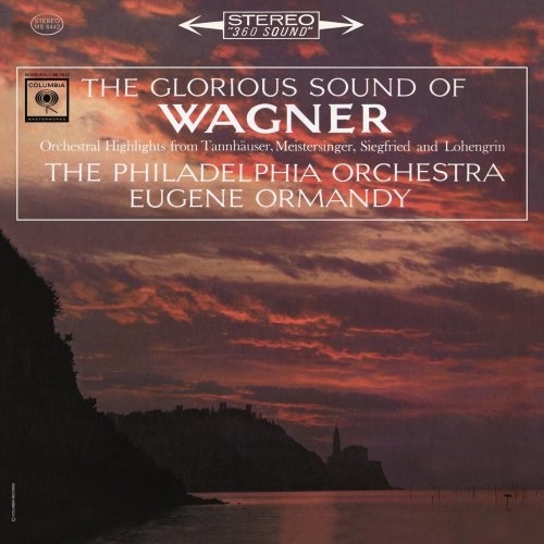 Eugene Ormandy - The Glorious Sound of Wagner (2023 Remastered