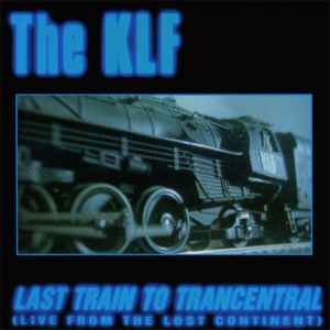 The KLF – Last Train To Trancentral (Live From The Lost Continent