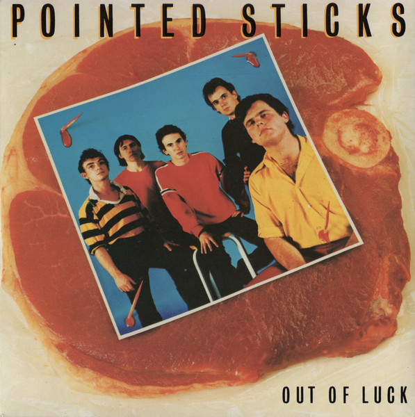 Pointed Sticks – Out Of Luck – Vinyl (7