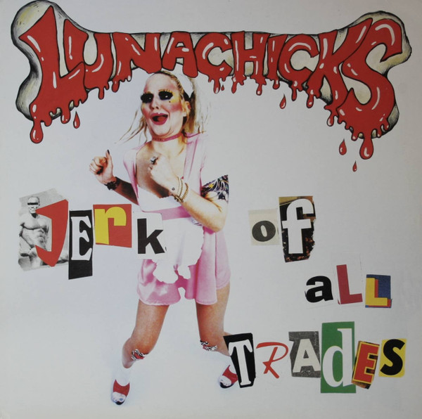 Lunachicks – Jerk Of All Trades – Vinyl (LP) + Vinyl (7