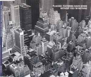 Placebo Featuring David Bowie – Without You I'm Nothing | Releases