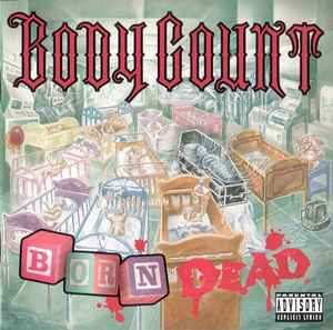 Body Count – Born Dead – CD (Album), 1994 [r2888480] | Discogs