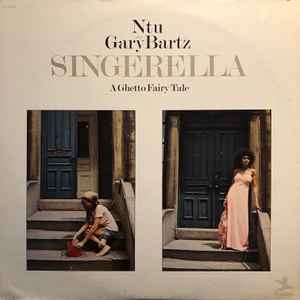 NTU With Gary Bartz – Singerella - A Ghetto Fairy Tale – Vinyl (LP