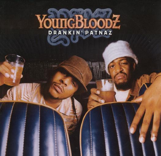 YoungBloodZ – Drankin' Patnaz | Releases | Discogs