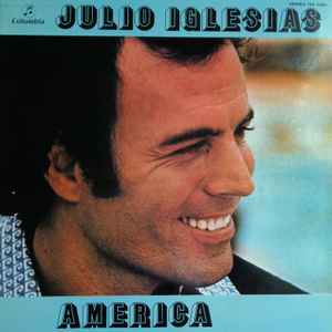 Julio Iglesias – America – Vinyl (Gatefold, LP, Album), 1976