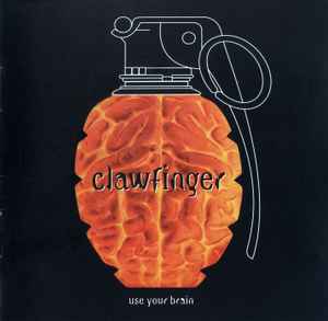 Clawfinger – Use Your Brain | Releases | Discogs