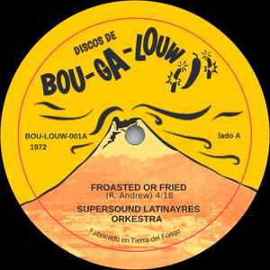 The Latinaires Orchestra – Broasted Or Fried / Hot Pants I'm