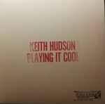Keith Hudson – Playing It Cool & Playing It Right | Releases | Discogs