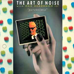 The Art Of Noise With Max Headroom – Paranoimia (Extended Version