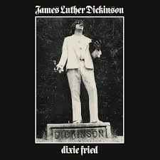 James Luther Dickinson – Dixie Fried – Vinyl (LP, Album, Stereo