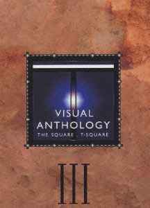 T-Square – Visual Anthology Vol.III – 4 x DVD (NTSC), 2005
