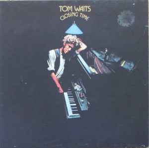 Tom Waits – Closing Time – Vinyl (LP, Album, Reissue), [r5117642
