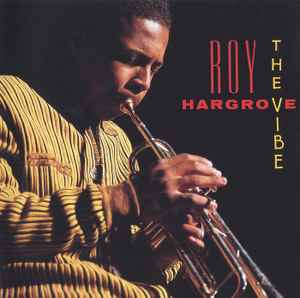 Roy Hargrove / Roy Hargrove Quintet – The Vibe – CD (Album), 1992