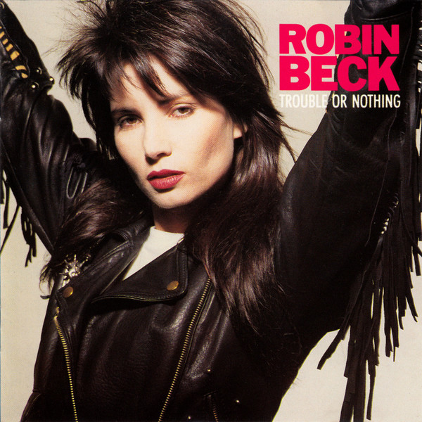 Robin Beck – Trouble Or Nothing – CD (Album), 1989 [r2739685