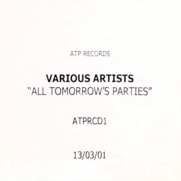 All Tomorrow's Parties 1.0 – CD (Compilation, Promo), 2001