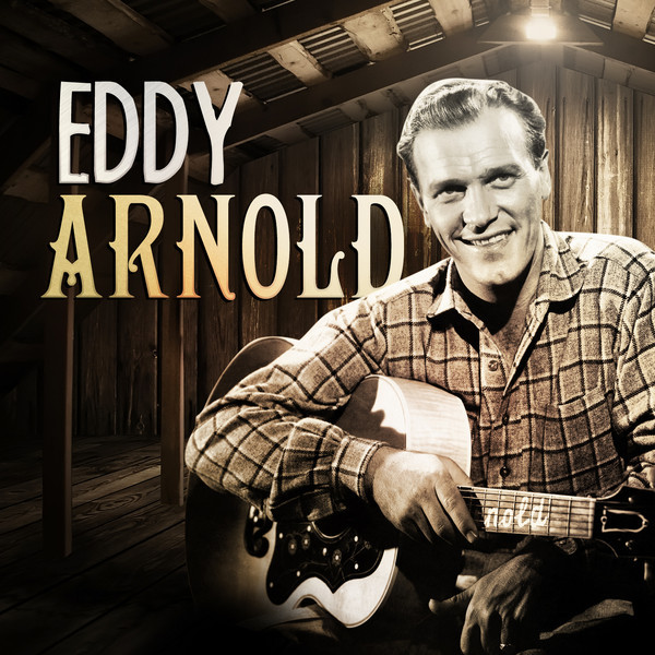 Eddy Arnold - Compilation by Eddy Arnold | Spotify