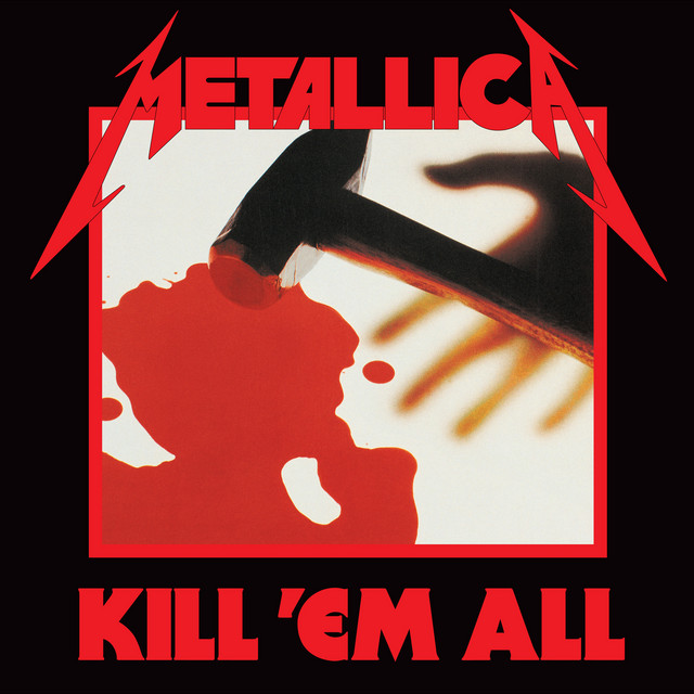 Kill 'Em All (Remastered) - Album by Metallica | Spotify