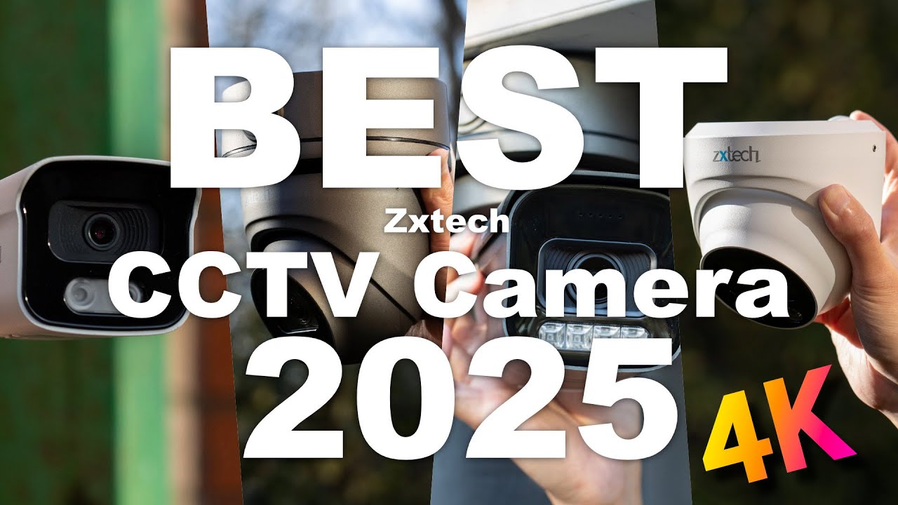 Best 4K CCTV Smart IP Cameras of Zxtech in 2025 - YouTube