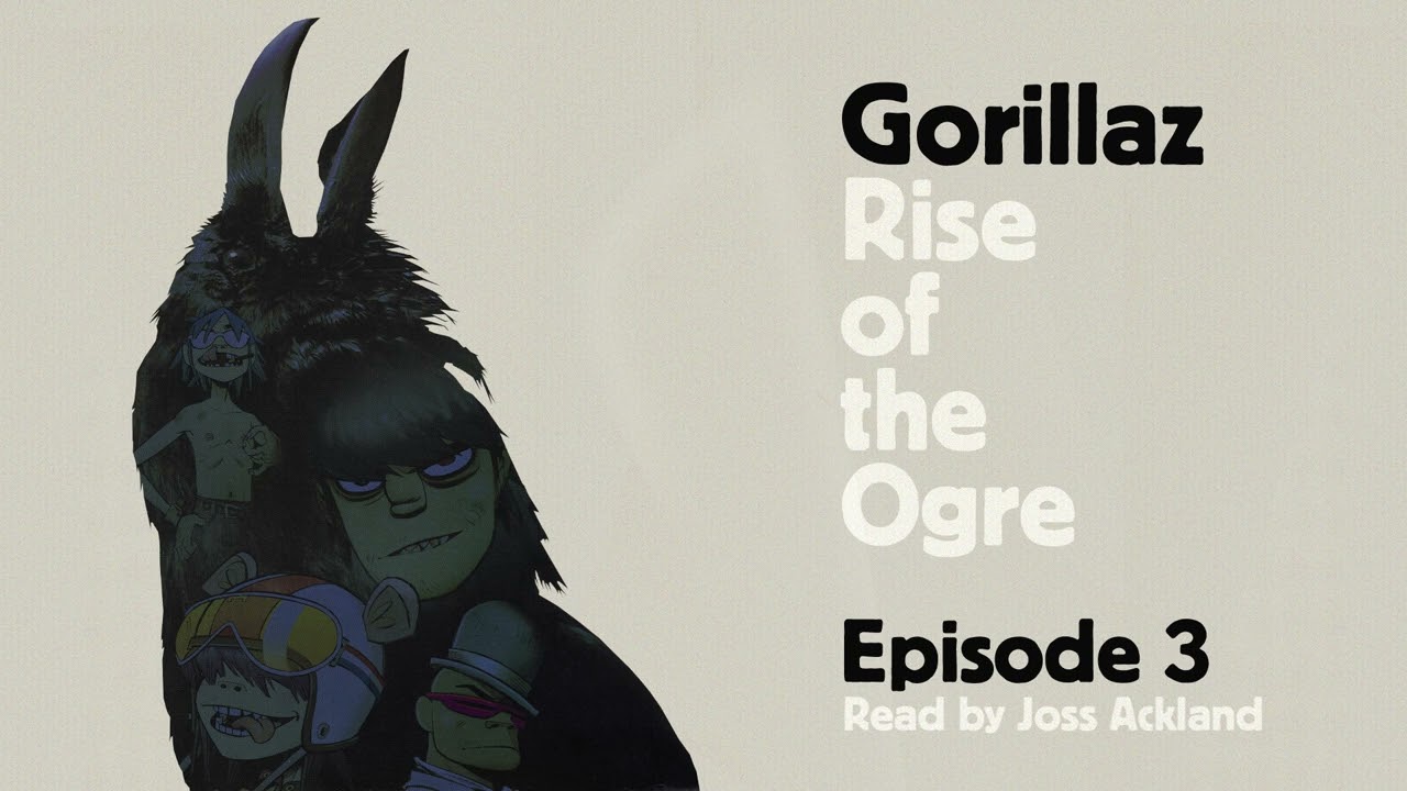 Gorillaz: Rise of the Ogre (Audiobook) - Episode 3 - YouTube
