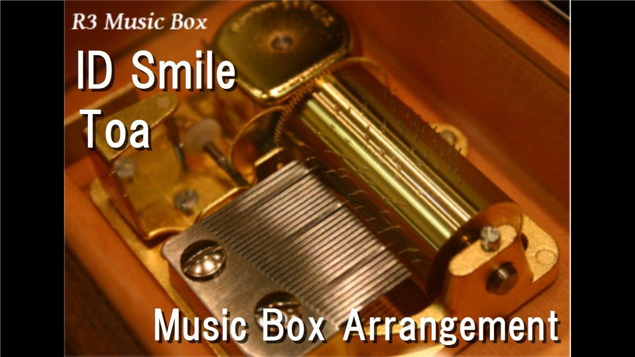 ID Smile/Toa [Music Box] (Game 