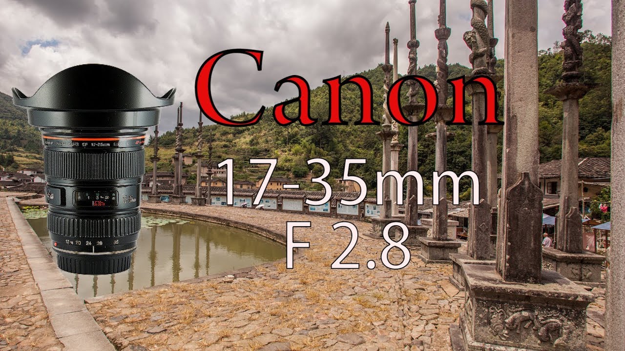 canon 17-35mm f2.8 review with samples - YouTube