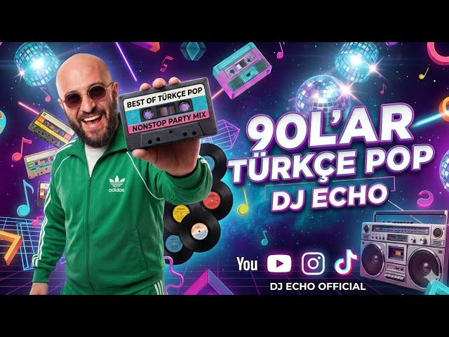 90 lar Türkçe Pop Mix - DJ ECHO - YouTube
