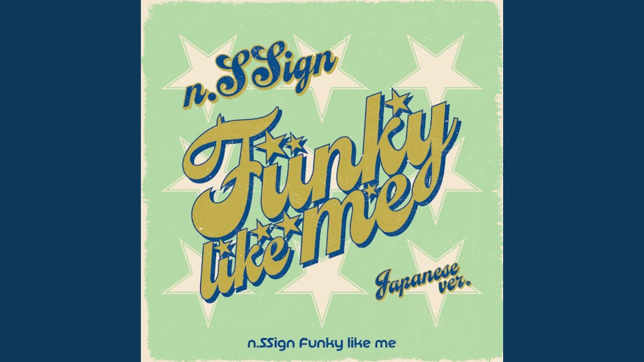 n.SSign エンサイン 'Funky like me - Japanese Ver. -' Official