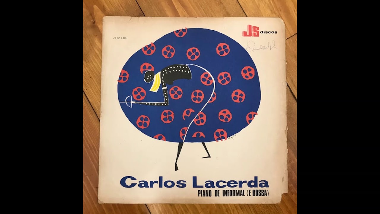 Carlos Lacerda ‎/ Piano De Informal (E Bossa) / 1963 / Full Album