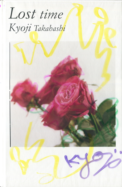 古書古本 dessin：Kyoji Takahashi: Lost time [Signed]（高橋恭司