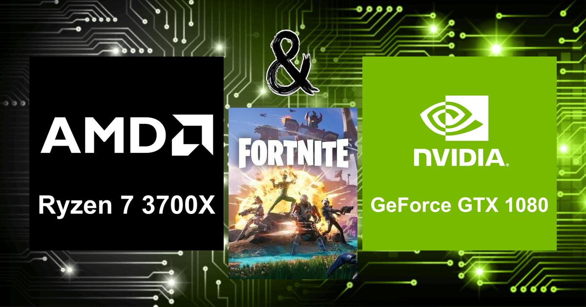 Ryzen 7 3700X and GeForce GTX 1080 | Fortnite FPS Calculation