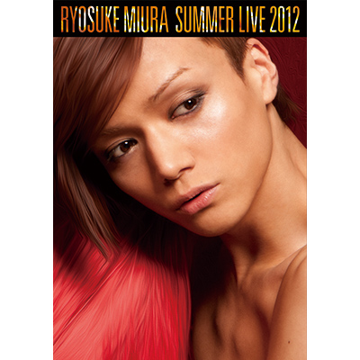 RYOSUKE MIURA SUMMER LIVE 2012【DVD＋CD】｜三浦涼介｜mu-moショップ
