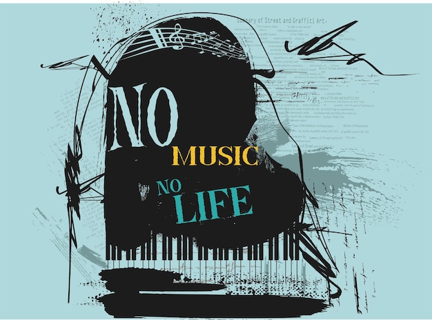 No music no life vintage classical piano grunge graffiti slogan