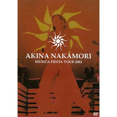 AKINA NAKAMORI MUSICA FIESTA TOUR 2002 : 中森明菜 | HMV&BOOKS