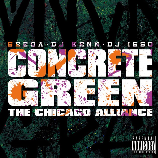 CONCRETE GREEN THE CHICAGO ALLIANCE SINGLE - Single - SEEDA, DJ