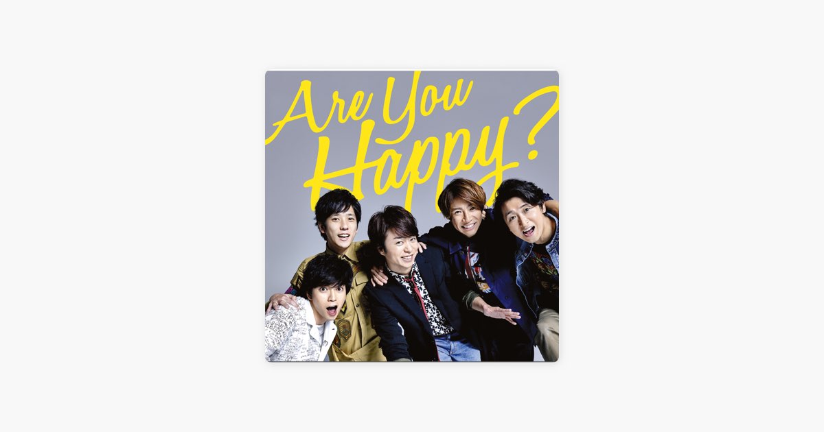 Are You Happy? - 嵐のアルバム - Apple Music