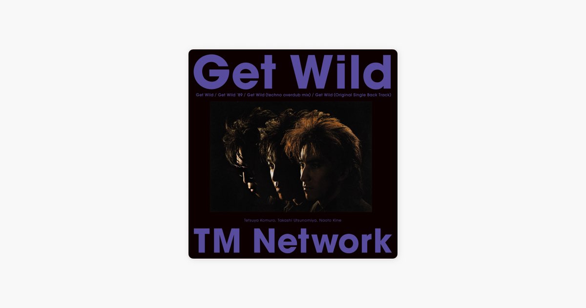 Get Wild - EP - TM NETWORKのアルバム - Apple Music