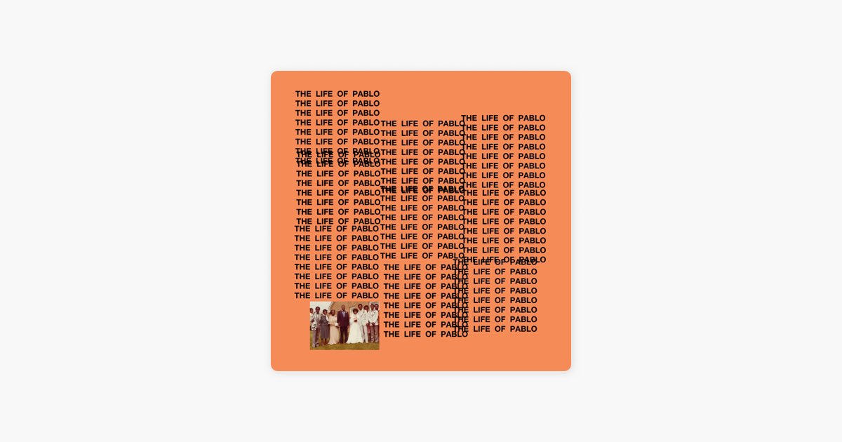 The Life of Pablo - Album by Kanye West - Apple Music